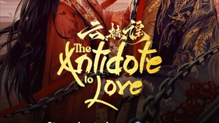 🇨🇳 THE ANTIDOTE TO LOVE EP 5 ENG SUB