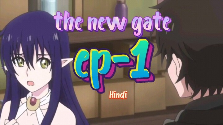 the new gate EP 1 explain in Hindi