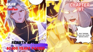 Rebirth After 80.000 Years chapter 187 hanya warisan kecil
