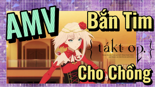 [Takt Op. Destiny] AMV | Bắn Tim Cho Chồng