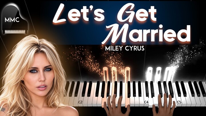 Let's Get Married by Miley Cyrus piano cover/tutorial + sheet music & lyrics