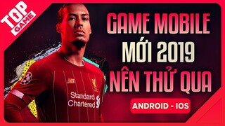 [Topgame] Điểm Mặt Những Game Mobile Mới “Không Thể Không Chơi” Cuối Năm 2019