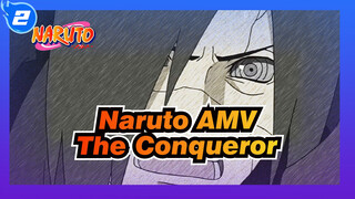 [Naruto AMV] The Conqueror, The Dancer, The Rose of the Battlefield_2