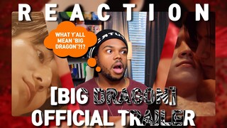 BIG DRAGON THE SERIES มังกรกินใหญ่ OFFICIAL TRAILER REACTION