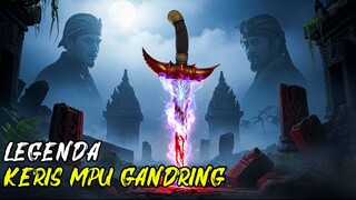 LEGENDA KERIS MPU GANDRING _ PUSAKA KUTUKAN TUJUH TURUNAN YANG MENGGUNCANG KERAJ