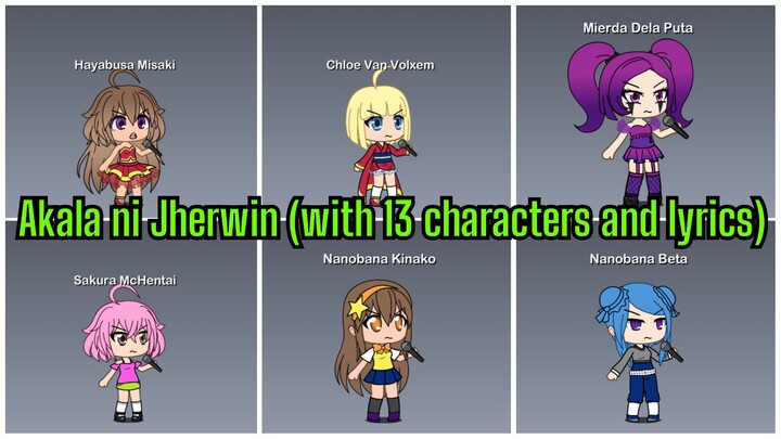 Gacha Life Music Video | Akala ni Jherwin (with 13 characters and lyrics)