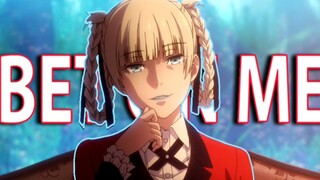 [Kakegurui] ʏᴏᴜ sʜᴏᴜʟᴅ ʙᴇᴛ ᴏɴ ᴍᴇ