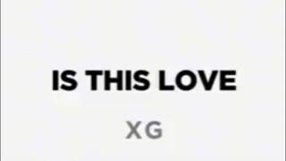 Is this love by xg lyrics