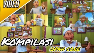 KOMPILASI VIDEO OPAH CORE | MOMENT LUCU OPAH 🤣🤣