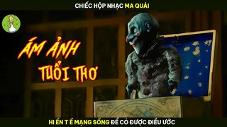 [Review Phim] Hộp Nhạc Ma Quái Hiến Tế Mạng Sống Để Có Được Điều Ước