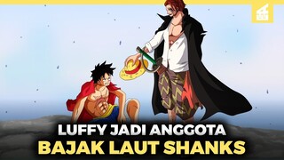 BUKAN RAJA BAJAK LAUT?! Inilah yang Terjadi Jika Luffy Resmi Bergabung dengan Bajak Laut Shanks