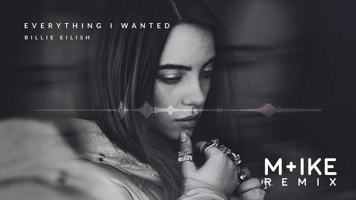 Billie Eilish - everything i wanted (M+ike Remix)