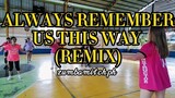 [DANCE WORKOUT 2024] ALWAYS REMEMBER US THIS WAY REMIX / DANCE FITNESS DANCE WITH MITCH