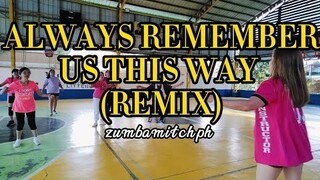 [DANCE WORKOUT 2024] ALWAYS REMEMBER US THIS WAY REMIX / DANCE FITNESS DANCE WITH MITCH