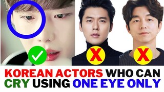 Korean Actors Who Can Cry Using One Eye Only