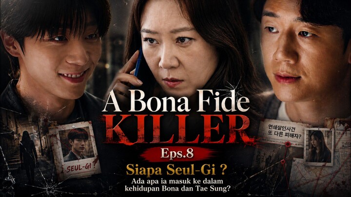 A Bona Fide Killer Eps.8 || Siapa Seul-Gi ?? || Mengulas drama
