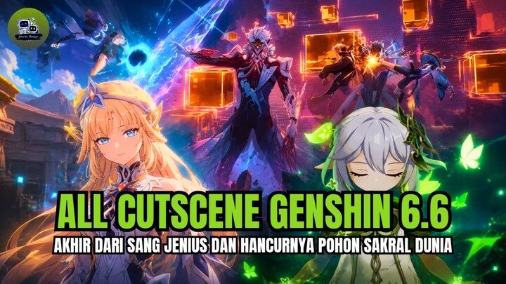 All Cutscene Genshin Impact Main Story 6.6 | Matinya Sang Jenius & Hancurnya Pohon Suci