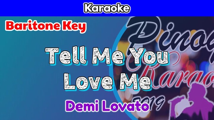 Tell Me You Love Me by Demi Lovato (Karaoke : Baritone Key)