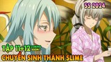 Lúc Đó, Tôi Đã Chuyển Sinh Thành Slime Mùa 3 | Tập 11 + 12 cs | Anime Tháng 6