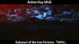 Kabaneri of the Iron Fortress「AMV」Hay Nhất