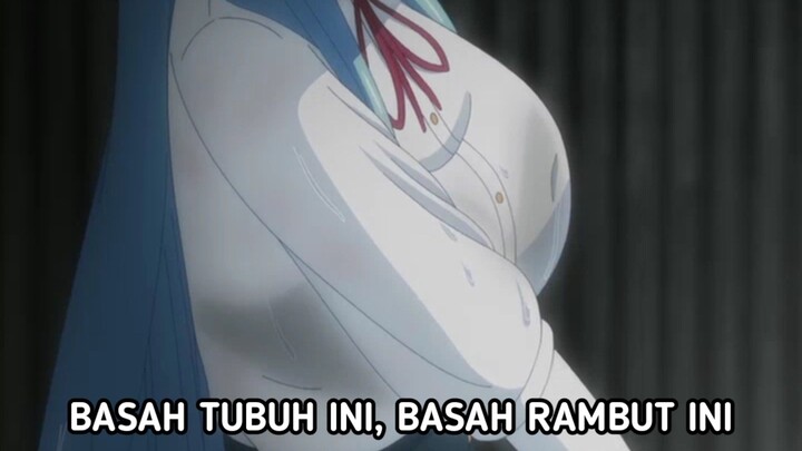Basah tubuh ini, basah rambut ini - Animecrack Indonesia Episode 25