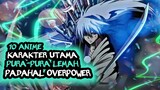 TIDAK INGIN SOMBONG!!  10 Anime Karakter utama pura - pura lemah padahal overpower