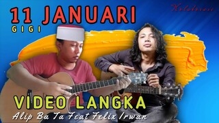 INI KEREN BRO COVER LANGKA JADI SEBAGUS INI‼️11 Januari - GIGI | Alip Ba Ta Feat Felix Irwan