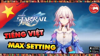 Honkai Star Rail (CBT2 - Mobile - Tiếng Việt) || TRẢI NGHIỆM & ĐÁNH GIÁ MAX SETTING || Thư Viện Game