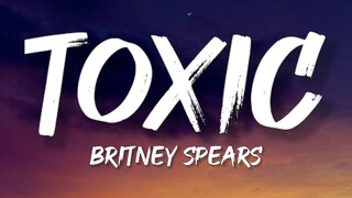 Britney Spears - Toxic (Lyrics)