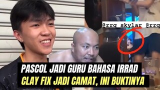 PASCOL JADI GURU BAHASA INDO IRRAD, CLAY FIX JADI CAMAT INI BUKTINYA