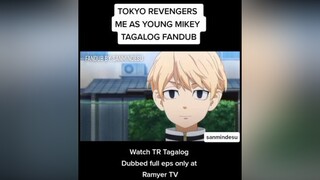 Ayan clip muna ng dub ko as Young Mikey HAHAHA Watch full tagalog dubbed eps of TR only at Ramyer T