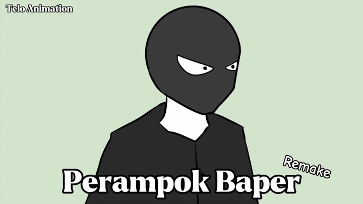 Perampok Baper Remake