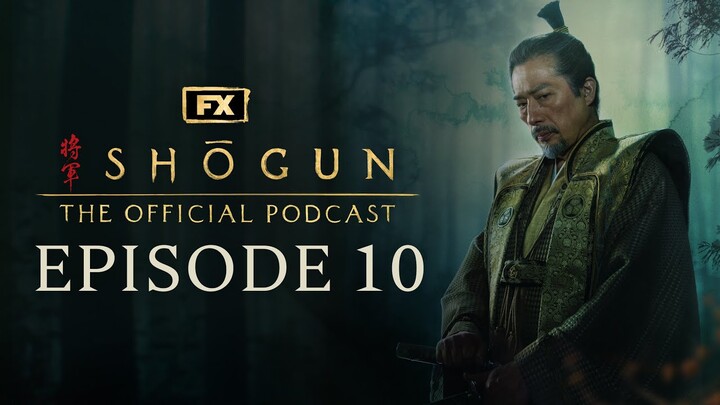 Episode 10 - A Dream of a Dream | FX's Shōgun: The Official Podcast