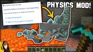 "Insane" Physics Mod = Breaking Minecraft!! [That's what we want...]