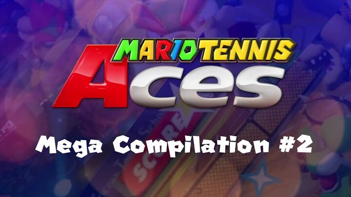 Mario Tennis Aces || MEGA COMPILATION #2