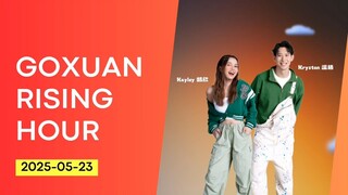 GOXUAN RISING HOUR - 2025/05/23