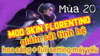 Hướng Dẫn Mod Skin Florentino Giám Sát Tinh Hệ Mùa 20 Full Hiệu Ứng Âm Thanh