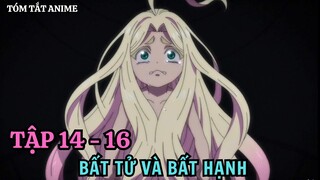 Bất Tử Và Bất Hạnh | Tập 14 - 16 | Anime: Undead Unluck | Tóm Tắt Anime