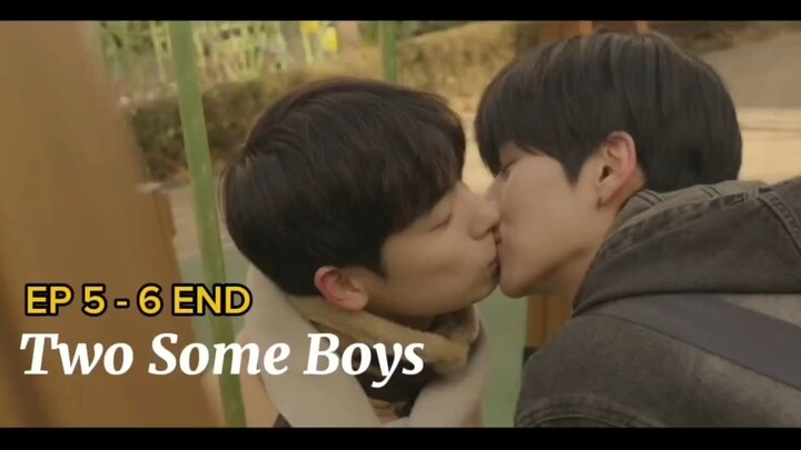 TWO SOME BOY EPS 5&6 INDO END