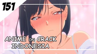 Senpai disekolahku sangatlah agresif [ Anime On Crack Indonesia ] 151