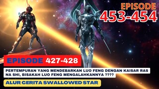 Alur Cerita Swallowed Star Season 2 Episode 427-428 | 453-454