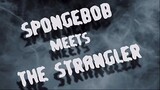 Spangebob Squarepants - Spongebob Meets The Strangler |Malay Dub|