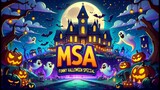 MSA Halloween Special