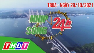 Nhịp sống 24h - Trưa, 29/10/2021 | 1,6% người về từ vùng dịch dương tính | THDT