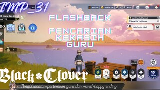 {Chapter 8}: Pencarian kekasih guruku (black clover mobile)