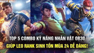 Free Fire | Top 5 Combo Kỹ Năng Nhân Vật OB30 Giúp Bạn Leo Rank Sinh Tồn Mùa 24 Dễ Dàng! | Mr Akai