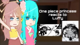 One Piece Princesses Reacts To Luffy | 1/2 | One Piece Gacha React | Read Pinned💗 |
