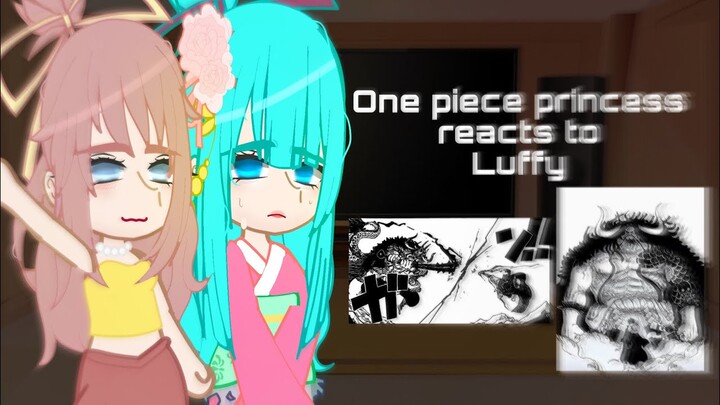 One Piece Princesses Reacts To Luffy | 1/2 | One Piece Gacha React | Read Pinned💗 |