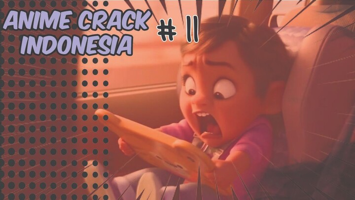 anime crack indonesia #11 (anicrack yg kudapatkan binggung akan konten ane dan terkaget! )