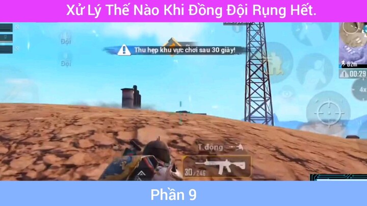 xử lý thế nào khi đồng đội dụng hết phần 9